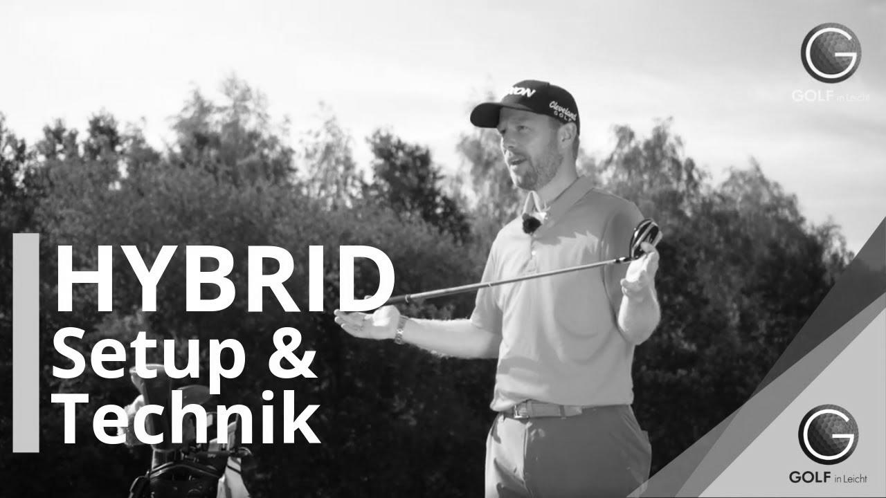 SETUP AND TECHNIQUE IN HYBRID – GOLFTECHNIK SETUP AND TECHNIQUE IN HYBRID – GOLFTECHNIK